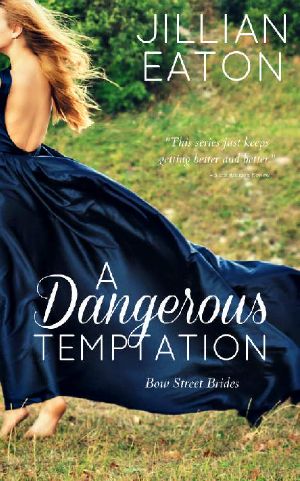 [Bow Street Brides 05] • A Dangerous Temptation (Bow Street Brides Book 5)